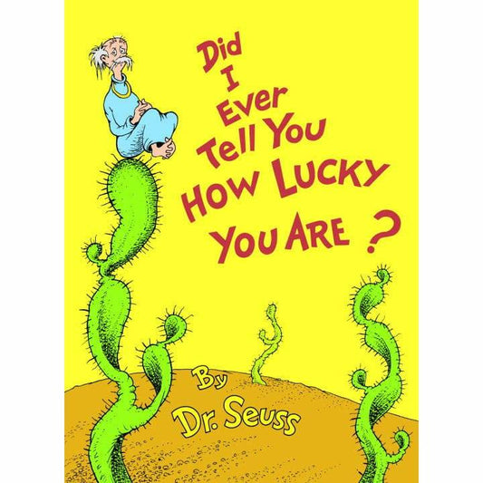 Dr. Seuss's Did I Ever Tell You How Lucky You Are? - MakoStars Online Store